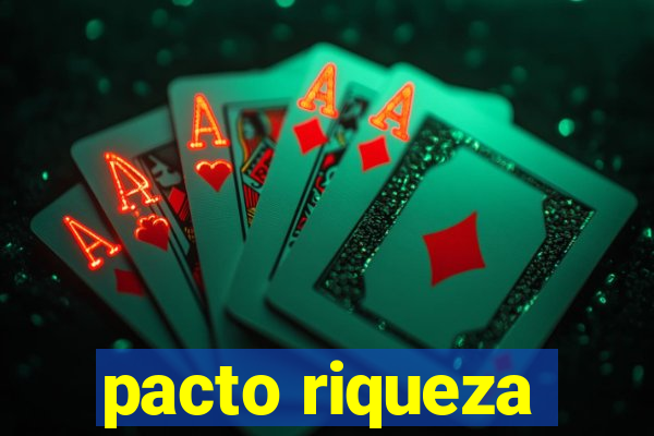 pacto riqueza